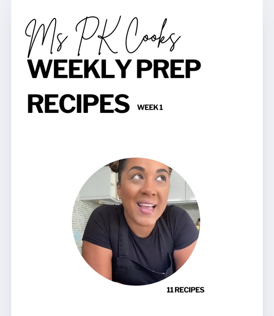 Ms PK Cooks - Weekly meal prep WEEK 1 (11 recipes)