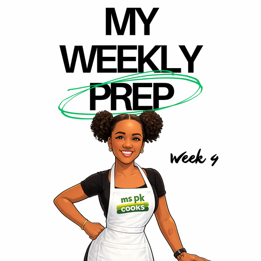 Ms PK Cooks - Weekly meal prep WEEK 4 (8 recipes)