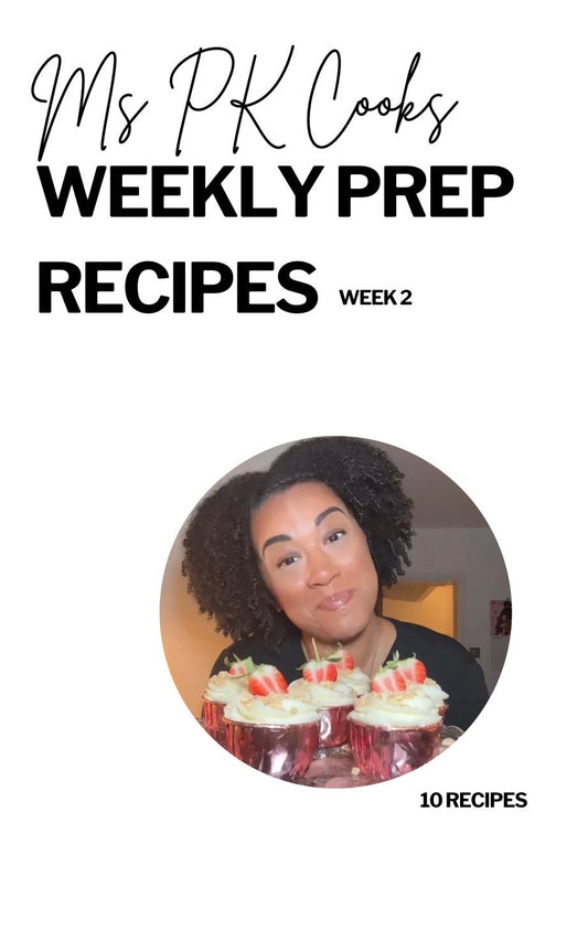 Ms PK Cooks - Weekly meal prep WEEK 2 (10 recipes)