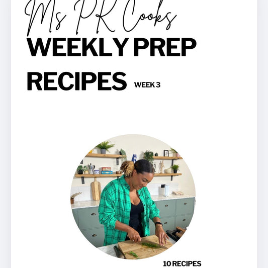 Ms PK Cooks - Weekly meal prep WEEK 3 (10 recipes)